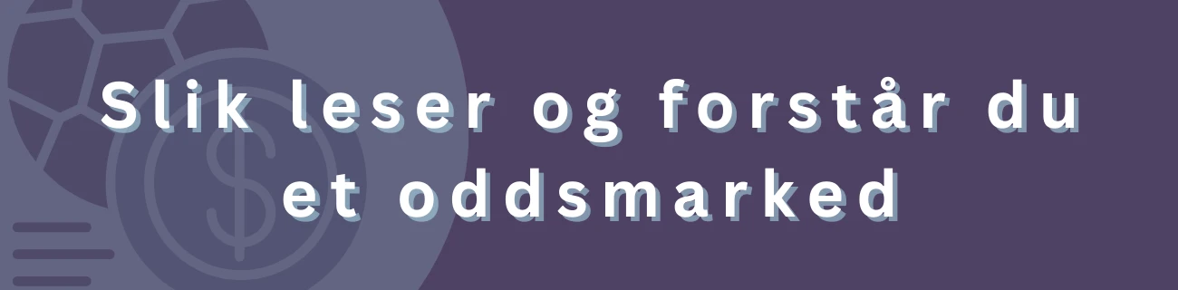 Slik leser og forstår du et oddsmarked