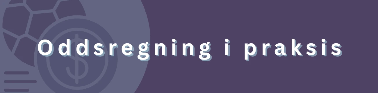 Oddsregning i praksis