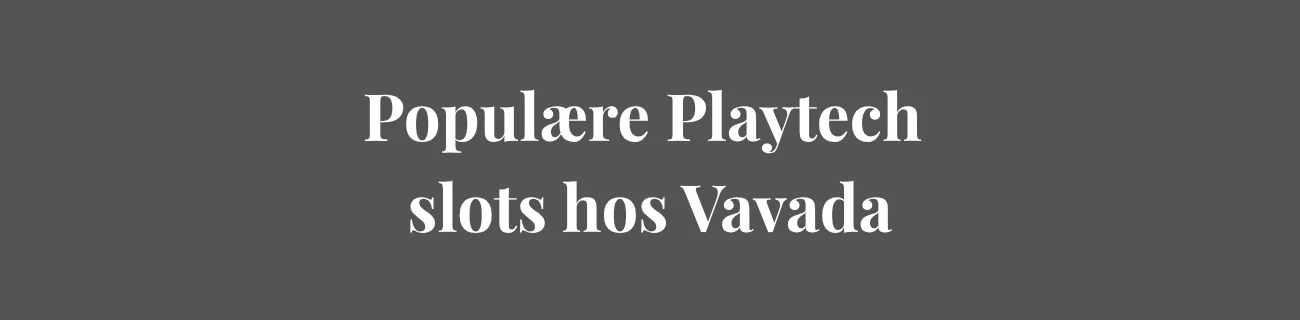 Populære Playtech slots hos Vavada