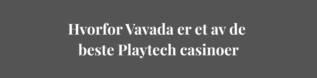Hvorfor Vavada er et av de beste Playtech casinoer